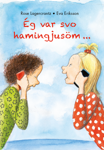 Ég var svo hamingjusöm (3) eftir Rose Lagercrantz og Eva Eriksson
